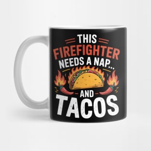 Funny Firefighter – Nap and Tacos Humor Mug